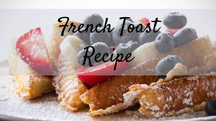 French Toast Recipe