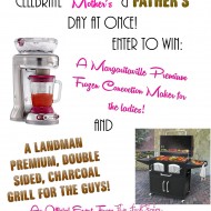 Let’s Celebrate Mom & Dad with a Margarita Maker for Mom and a Grill for Dad:  Enter below!