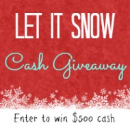 $500 Cash and Five $50 Cash Winners in Let it Snow Cash Giveaway!