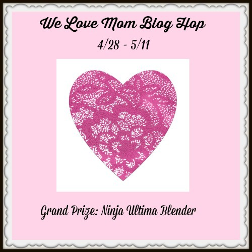 We Love Mom Blog Hop
