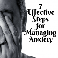 7 Effective Steps for Managing Anxiety