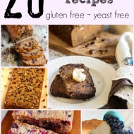 20 Quick Bread Recipes ~ gluten-free and yeast-free