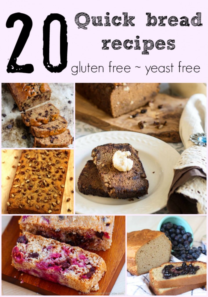 20 Quick Bread Recipes ~ gluten-free and yeast-free