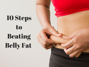10 Steps to Beating Belly Fat