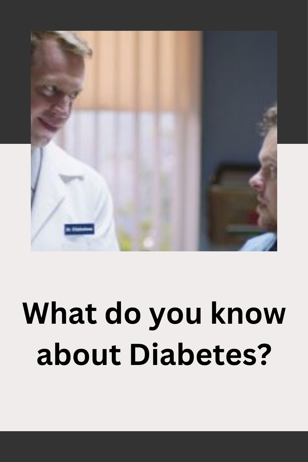 What do you know about Diabetes?