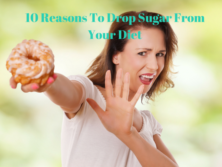 10 Reasons To Drop Sugar From Your Diet
