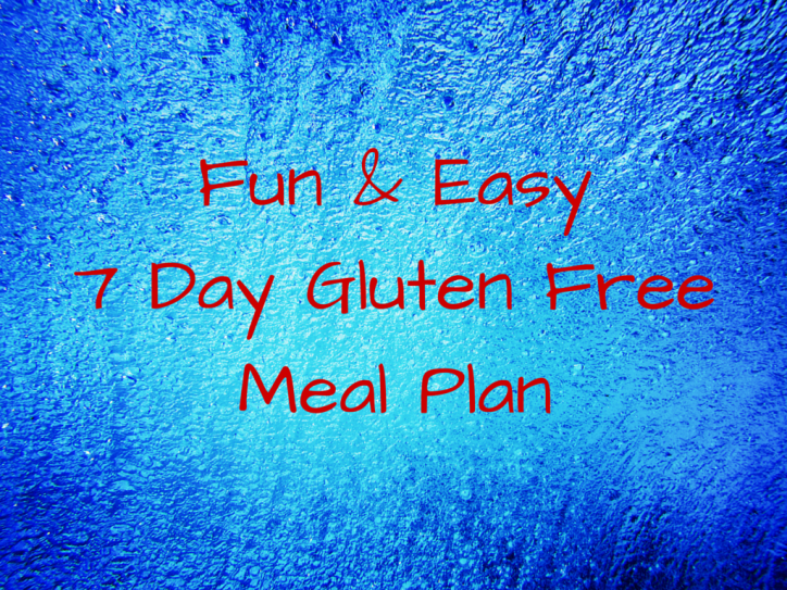 Fun & Easy 7 Day Gluten Free Meal Plan