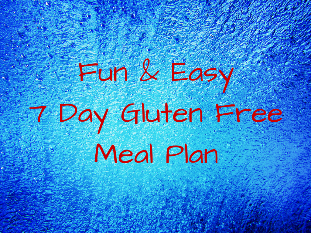 Fun & Easy 7 Day Gluten Free Meal Plan