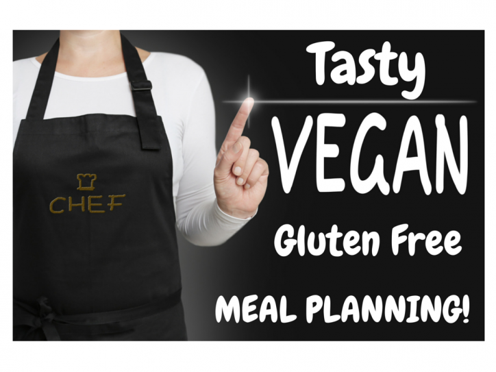 Tasty Vegan and Gluten Free Meal Planning
