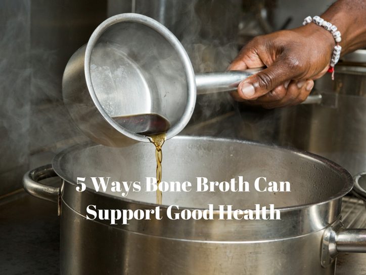 5 Ways Bone Broth Can Support Good Health