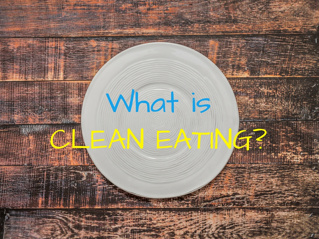 What is Clean Eating?