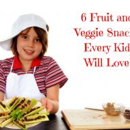 6 Fruit and Veggie Snacks Every Kid Will Love