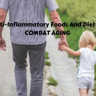 Anti-Inflammatory Foods And Diet To Combat Aging