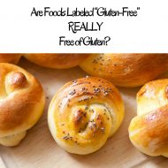 Are Foods Labeled Gluten-Free  REALLY Free of Gluten?