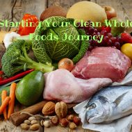 Starting Your Clean Whole Foods Journey