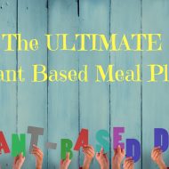The ULTIMATE Plant Based Meal Plan