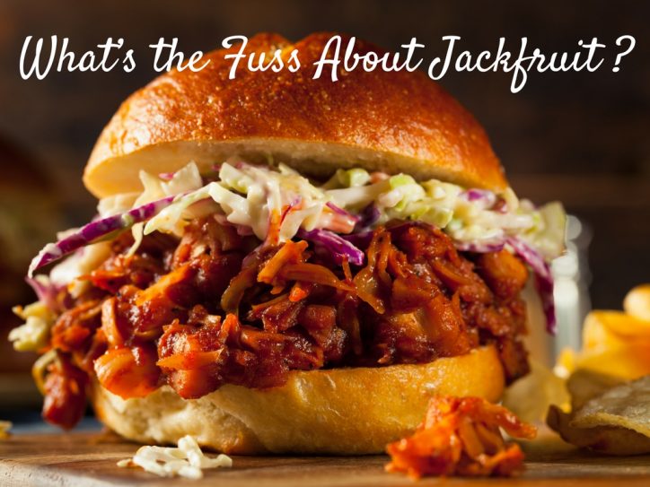 What’s all the Fuss About Jackfruit