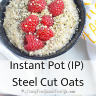 Instant Pot (IP) Steel Cut Oats, Gluten Free Dairy Free
