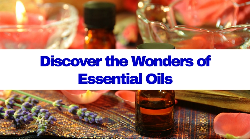 Discover the Wonders of Essential Oils