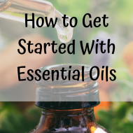 How to Get Started With Essential Oils