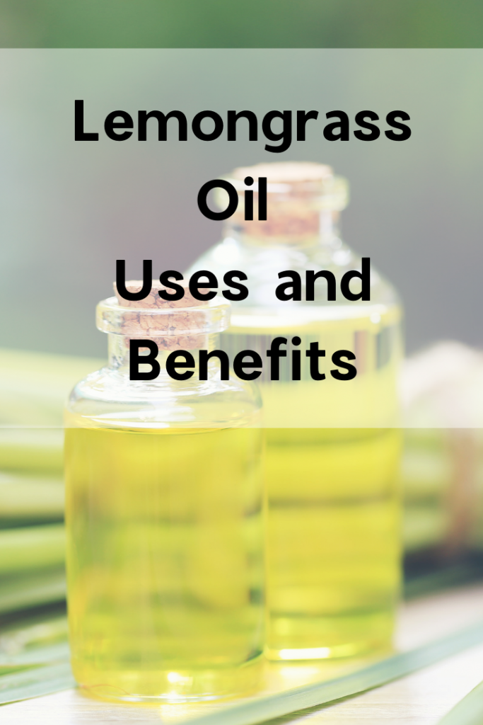 Uses and Benefits of Lemongrass Oil