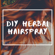 DIY Essential Oil Herbal Hair Spray